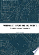 Parliament, Inventions and Patents : a Research Guide and Bibliography.
