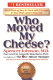 Who moved my cheese? : an a-mazing way to deal with change in your work and in your life /