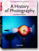 A history of photography : from 1839 to the present /