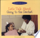 Let's talk about going to the dentist /