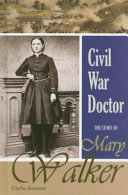 Civil War doctor : the story of Mary Walker /