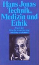 Technik, Medizin und Ethik : zur Praxis des Prinzips Verantwortung /