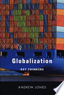 Globalization : key thinkers /
