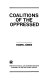 Coalitions of the oppressed /