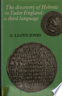 The discovery of Hebrew in Tudor England : A third language /