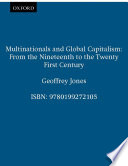 Multinationals and global capitalism : from the nineteenth to the twenty-first century /