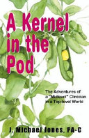 A kernel in the pod : the adventures of a "midlevel" clinician in a top-level world /