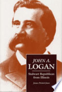 John A. Logan, stalwart Republican from Illinois /