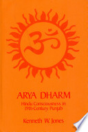 Arya dharm : Hindu consciousness in 19th-century Punjab /