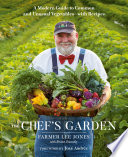 The Chef's Garden : a modern guide to common and unusual vegetables - with recipes /