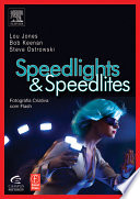 Speedlights & speedlites : creative flash photography at lightspeed /