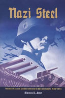 Nazi steel : Friedrich Flick and German expansion in Western Europe, 1940-1944 /