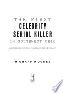 The first celebrity serial killer in southwest Ohio : confessions of the strangler Alfred Knapp /