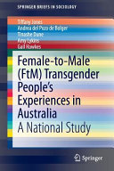 Female-to-male (FtM) transgender people's experiences in Australia : a national study /