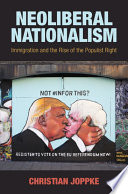 Neoliberal nationalism : immigration and the rise of the populist right /