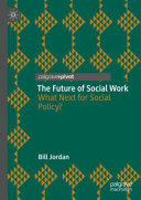 The future of social work : what next for social policy? /