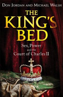 The king's bed : sex, power and the court of Charles II /