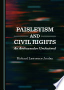 Paisleyism and civil rights : an ambassador unchained /