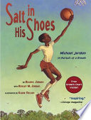 Salt in his shoes : Michael Jordan in pursuit of a dream /