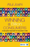 Winning a billion consumers : a disruptive approach for success in India /