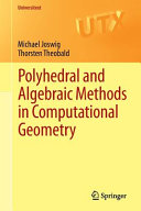 Polyhedral and algebraic methods in computational geometry /