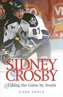 Sidney Crosby : taking the game by storm /