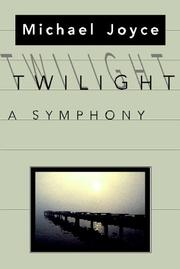 Twilight, a symphony : a hyperfiction /