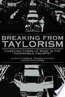 Breaking from Taylorism : changing forms of work in the automobile industry /