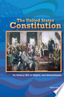 The Constitution of the United States Its History, Bill of Rights, and Amendments.
