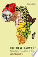 The new harvest : agricultural innovation in Africa /
