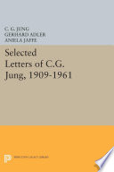 Selected letters of C.G. Jung, 1909-1961 /