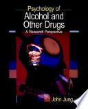 Psychology of alcohol and other drugs : a research perspective /