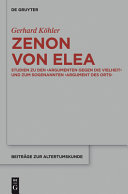 Zenon von Elea : studien zu den "Argumenten gegen die Vielheit und zum sogenannten Argument des Orts" /