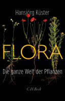 Flora Die ganze Welt der Pflanzen.