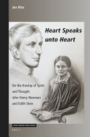 Heart speaks unto heart : on the kinship of spirit and thought : John Henry Newman and Edith Stein /