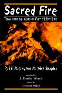 Sacred fire : Torah from the years of fury, 1939-1942 /