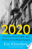 2020: ONE CITY, SEVEN PEOPLE, AND THE YEAR EVERYTHING CHANGED.