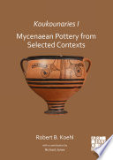 Koukounaries I Mycenaean pottery from selected contexts.