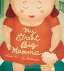 My great big mamma /