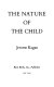 The nature of the child /