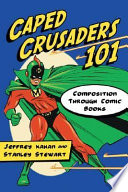 Caped crusaders 101 : composition through comic books /