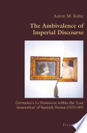 The ambivalence of imperial discourse : Cervantes's La Numancia within the 'lost generation' of Spanish drama (1570-90) /