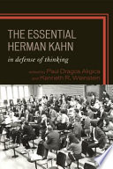 The essential Herman Kahn : in defense of thinking /