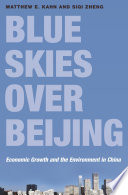 Blue skies over Beijing : economic growth and the environment in China /
