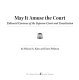May it amuse the court : editorial cartoons of the Supreme Court and Constitution /
