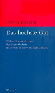 Das höchste Gut : Philos Hochschätzung der Freundschaft im Horizont ihrer antiken Geltung /