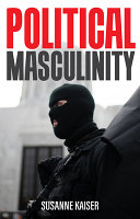 Political masculinity : how incels, fundamentalists and authoritarians mobilise for patriarchy /