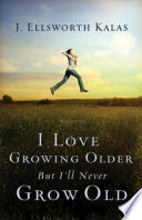 I love growing older, but I'll never grow old /