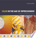Color in the Age of Impressionism Commerce, Technology, and Art.
