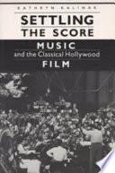 Settling the score : music and the classical Hollywood film /